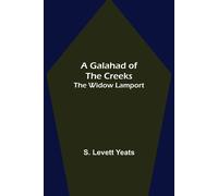 A Galahad Of The Creeks; The Widow Lamport