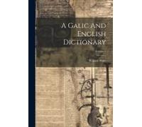 A Galic And English Dictionary; Volume 2