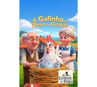 A Galinha dos Ovos de Cristal: Uma história sobre a magia da bondade e do amor
