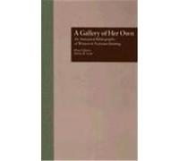 A Gallery of Her Own: An Annotated Bibliography of Women in Victorian Painting Harris, Elree I., Scott, Shirley R. (Auteur)