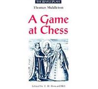 A Game at Chess, The Revels Plays Series T. Middleton, Thomas Middleton (Auteur)