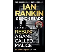 A Game Called Malice: A Rebus Play: The #1 bestselling series that inspired BBC One’s REBUS
