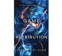 A Game of Retribution by Scarlett St. Clair Scarlett St. Clair (Auteur)