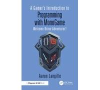 A Gamer's Introduction To Programming With Monogame