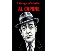 A Gangsters Guide: Al Capone: 2