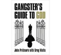 A Gangsters Guide to God by John Pridmore Greg Watts (Auteur)