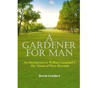 A Gardener for Man: An Introduction to William Langland´s The Vision of Piers Plowman