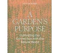 A Garden's Purpose: Cultivating Our Connection with the Natural World