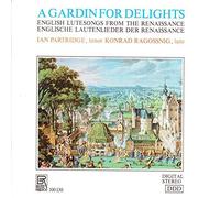 A Gardin for Delights: English Lute Songs from The Renaissance by Ian Partridge