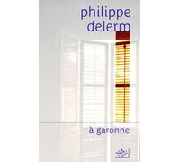A garonne - Philippe Delerm - Nil Eds - broché - Roman