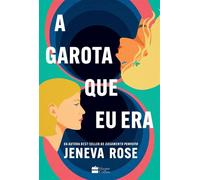 A garota que eu era - O livro de Jeneva Rose para fãs de "De repente 30" - Rose Jeneva - HarperCollins Brasil - ebook (ePub) - Livre
