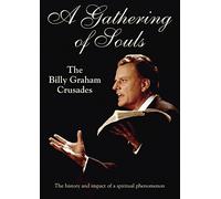 A Gathering of Souls: The Billy Graham Crusades by --