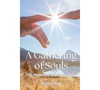 A Gathering of Souls: The Mystique of Twin Flame Union