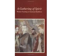 A Gathering of Spirit: Women Teaching in American Buddhism (1992-10-03)