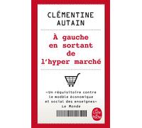 A gauche en sortant de l'hypermarché - Clémentine Autain - Lgf - Poche - Essai