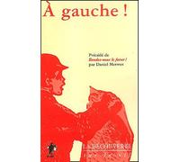 A Gauche ! Précédé De Rendez-Nous Le Futur ! Par Daniel Mermet