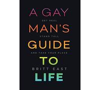 A Gay Man's Guide To Life