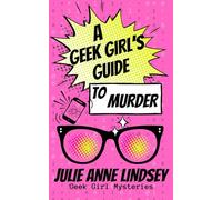 A Geek Girl's Guide to Murder