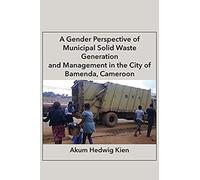A Gender Perspective Of Municipal Solid Waste Generation And Management In The City Of Bamenda, Cameroon