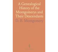 A Genealogical History of the Montgomerys and Their Descendants