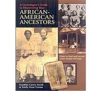 A Genealogist's Guide to Discovering Your African-American Ancestors Emily Anne Croom, Franklin Carter Smith (Auteur)