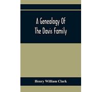 A Genealogy Of The Davis Family