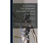 A General Dictionary, Historical And Critical
