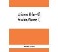 A General History Of Porcelain (Volume Ii)