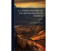 A General History of the British Empire in America
