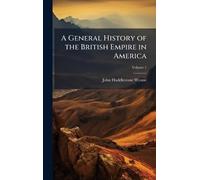 A General History of the British Empire in America