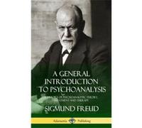 A General Introduction to Psychoanalysis A History of Psychoanalytic Theory Treatment and Therapy Hardcover - Sigmund Freud - Lulu Press Inc. - Livre en A Sigmund FreudSigmund Freud (Auteur)