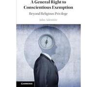 A General Right to Conscientious Exemption - John Queen Mary University of London Adenitire - Cambridge University Press - Livre en Anglais - Paperback John Queen Mary University of London AdenitireJo