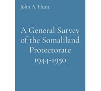 A General Survey Of The Somaliland Protectorate 1944-1950