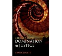 Frank Lovett – A General Theory of Domination and Justice – Poche – Oxford University Press