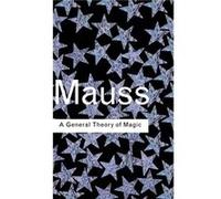 A General Theory of Magic by Marcel Mauss Marcel Mauss (Auteur)