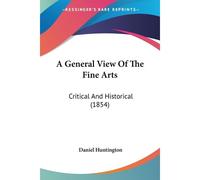 A General View Of The Fine Arts: Critical And Historical (1854)