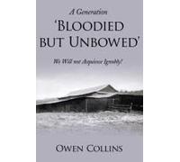 A Generation 'bloodied But Unbowed