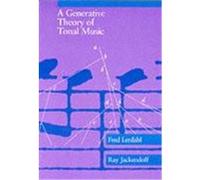 A Generative Theory of Tonal Music Fred Lerdahl, Ray S. Jackendoff (Auteur)