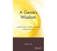 A Genie's Wisdom: A Fable of How a Ceo Learned to Be a Marketing Genius