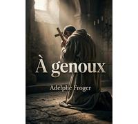 À genoux: Une exploration lyrique de l'amour et de la dévotion dans 'À genoux' d'Adelphe Froger, où le désir spirituel rencontre la passion humaine.