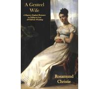 A Genteel Wife: A Regency England Romance on Falling in Love AFTER the Wedding