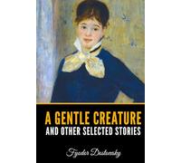 A Gentle Creature and Other Selected Stories