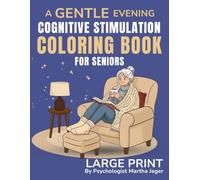 A Gentle Evening: Cognitive Stimulation Coloring Book for Seniors with Dementia and Alzheimer's: Easy Large Print Relaxing Activities for Memory Support