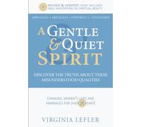 A Gentle & Quiet Spirit: Discover the Truth About These Misunderstood Qualities (Revised & Updated)