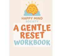 A Gentle Reset: A Kind Workbook for the Year Ahead: Letting Go, Looking In, and Beginning Again with Clarity and Care