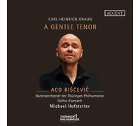 Carl Heinrich Graun: a Gentle Tenor - Italian Cantatas