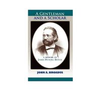 A Gentleman And A Scholar: Memoir Of James P. Boyce