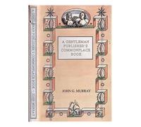 A gentleman publisher's commonplace book: John G. Murray