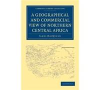 A Geographical and Commercial View of Northern Central Africa - James MacQueen - Cambridge University Press - Livre en Anglais - Paperback James MacQueenJames MacQueen (Auteur)