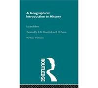 A Geographical Introduction to History by L. Febvre L. Febvre (Auteur)
